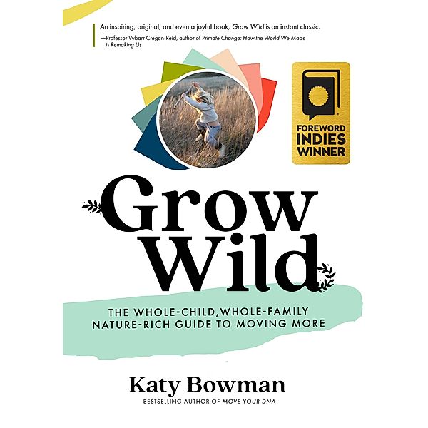 Grow Wild, Katy Bowman