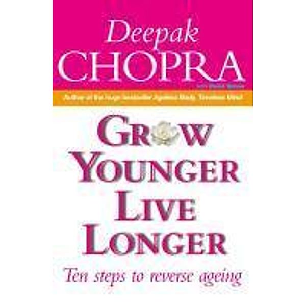Grow Younger, Live Longer, Deepak Chopra