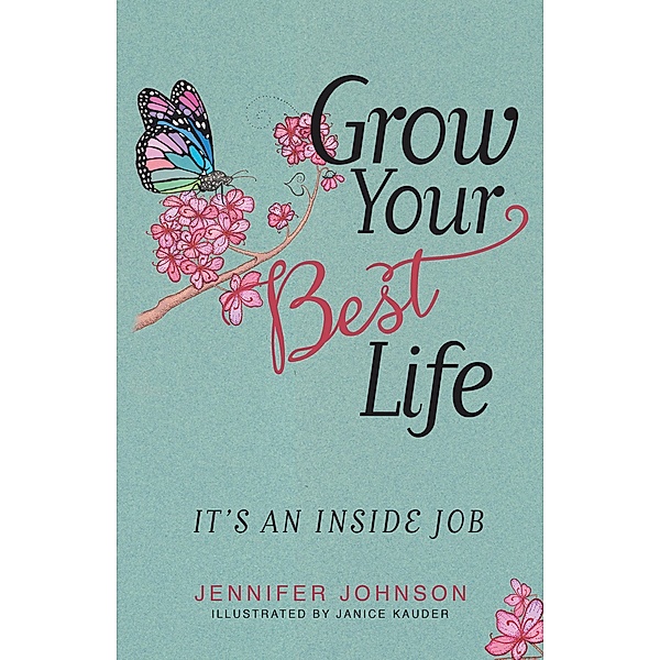 Grow Your Best Life, Jennifer Johnson