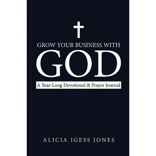 Grow Your Business with God, Alicia Igess Jones