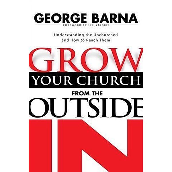 Grow Your Church from the Outside In, George Barna