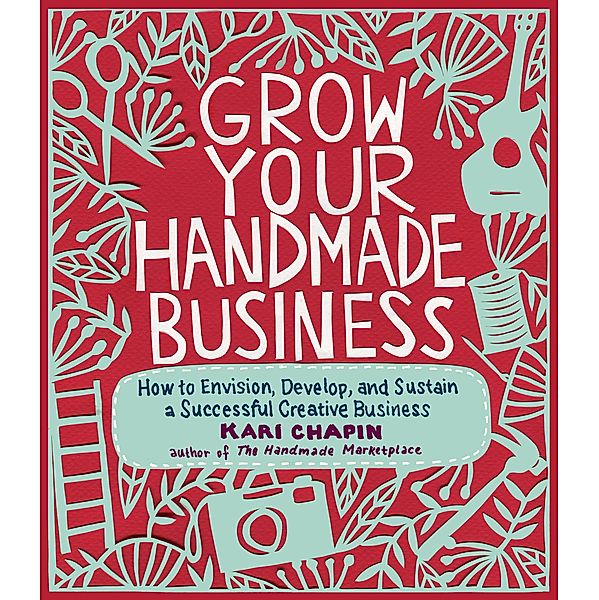 Grow Your Handmade Business, Kari Chapin