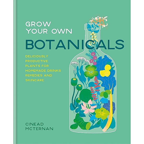 Grow Your Own Botanicals, Cinead McTernan