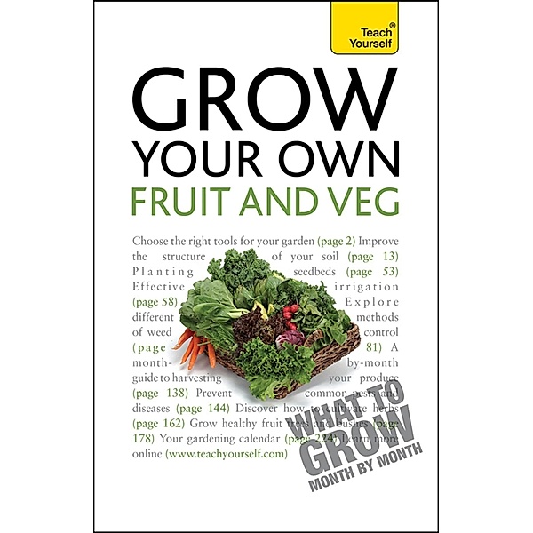 Grow Your Own Fruit and Veg / Teach Yourself, Michael Thurlow