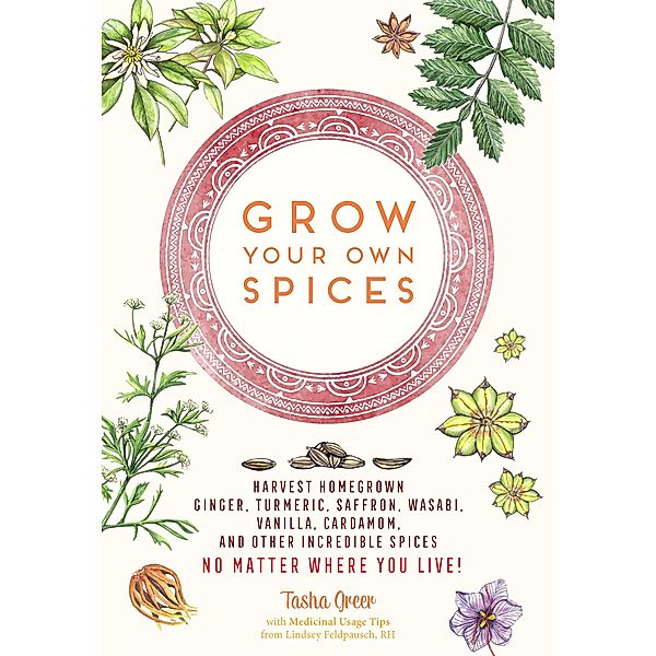 Grow Your Own Spices, Tasha Greer