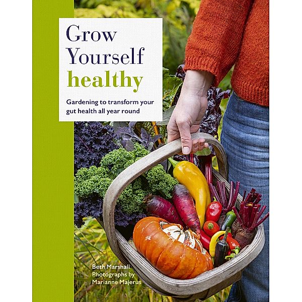 Grow Yourself Healthy, Beth Marshall