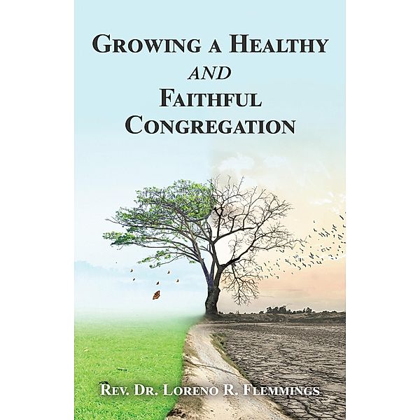 Growing a Healthy and Faithful Congregation, Rev. Loreno R. Flemmings