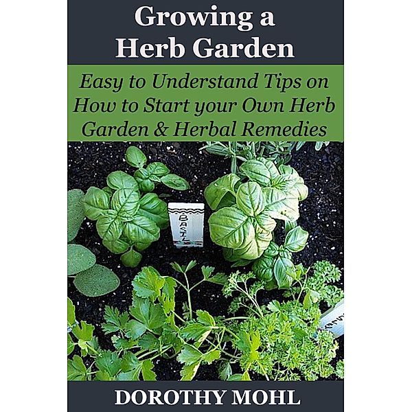 Growing a Herb Garden, Dorothy Mohl
