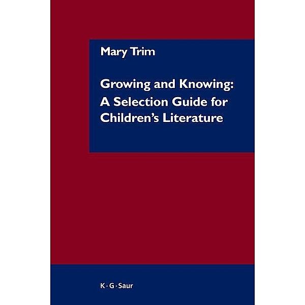 Growing and Knowing: A Selection Guide for Children's Literature, Mary Trim
