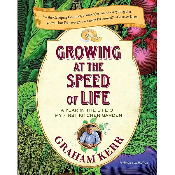 Growing at the Speed of Life, Graham Kerr