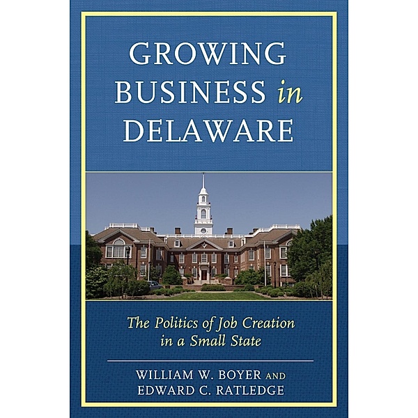 Growing Business in Delaware, William W. Boyer, Edward C. Ratledge