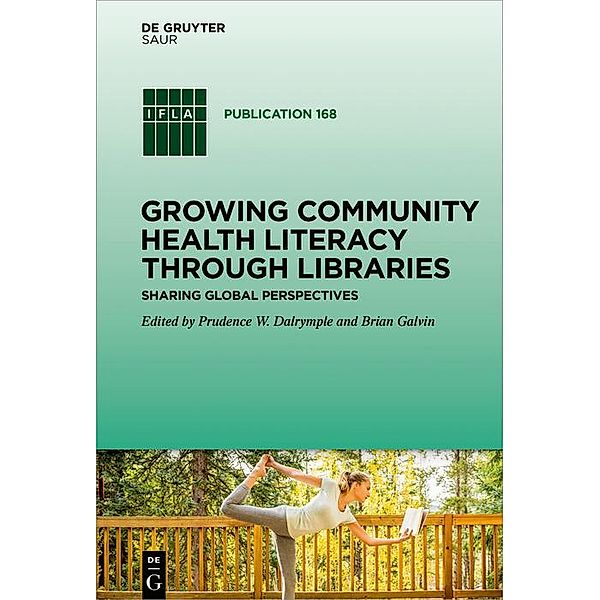 Growing Community Health Literacy through Libraries / IFLA Publications Bd.168