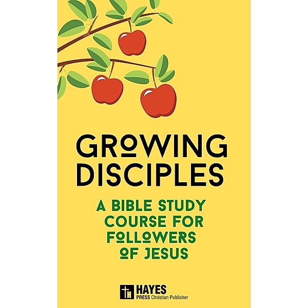 Growing Disciples - A Bible Study Course for Followers of Jesus, Keith Dorricott