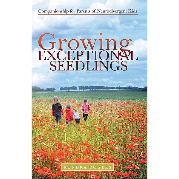 Growing Exceptional Seedlings, Kendra Rogers