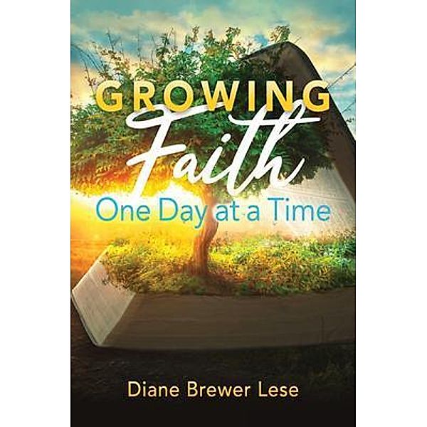Growing Faith One Day at a Time, Diane Brewer Lese