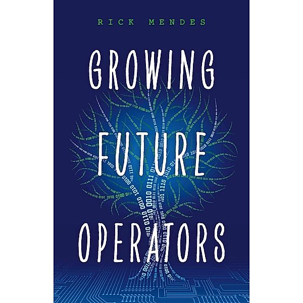 Growing Future Operators, Rick Mendes