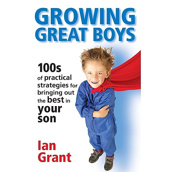 Growing Great Boys, Ian Grant