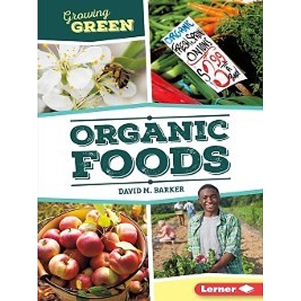 Growing Green: Organic Foods, David M. Barker
