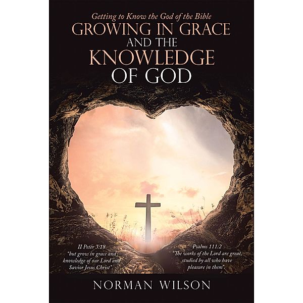 Growing in Grace and the Knowledge of God, Norman Wilson