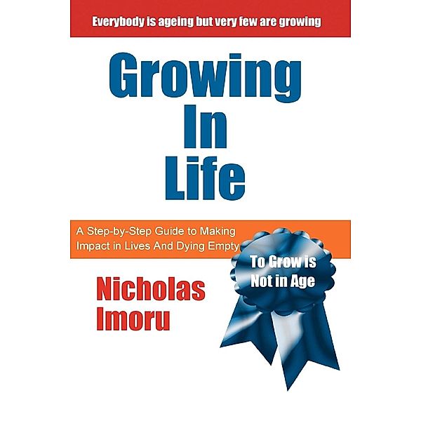 Growing In Life / Achievers Publishing, Nick Imoru