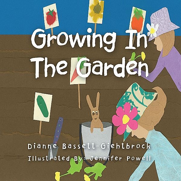 Growing in the Garden, Dianne Bassett-Giehtbrock