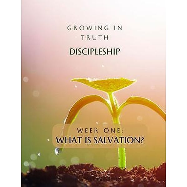 Growing in Truth Discipleship: Week One, Danielia Williams-Bostedo