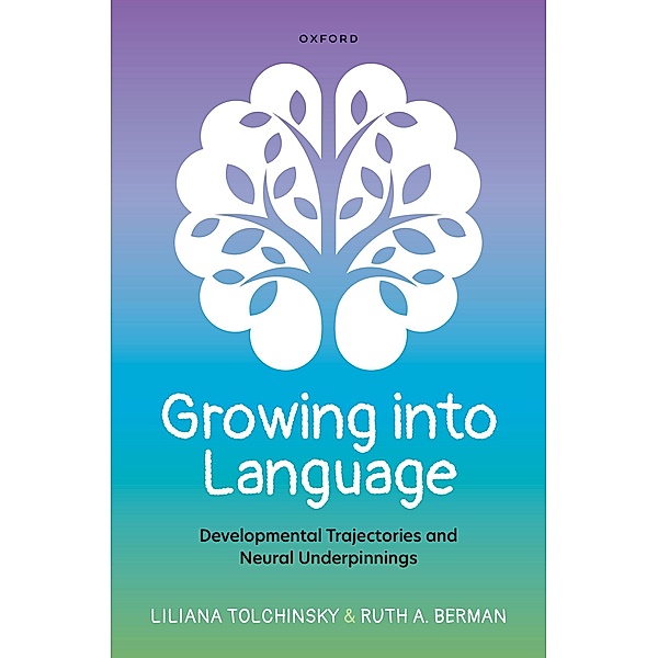 Growing into Language, Liliana Tolchinsky, Ruth A. Berman