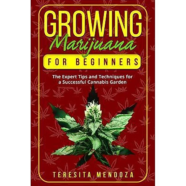 Growing Marijuana for Beginners, Teresita Mendoza