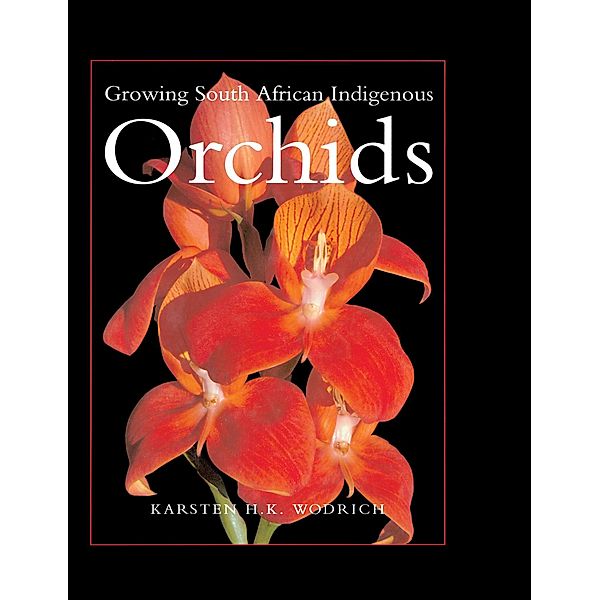 Growing South African Indigenous Orchids, Karsten Wodrich