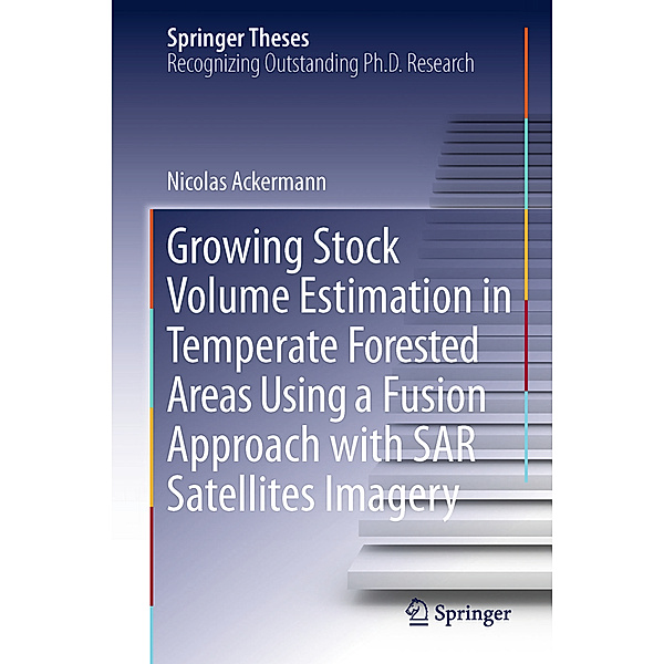 Growing Stock Volume Estimation in Temperate Forested Areas Using a Fusion Approach with SAR Satellites Imagery, Nicolas Ackermann