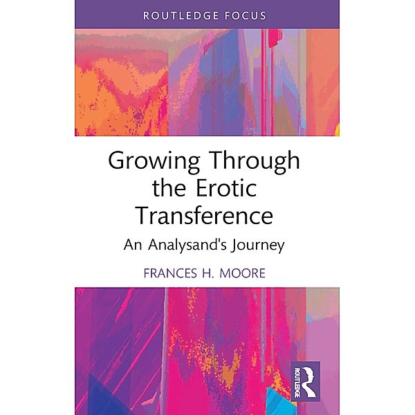 Growing Through the Erotic Transference, Frances H. Moore