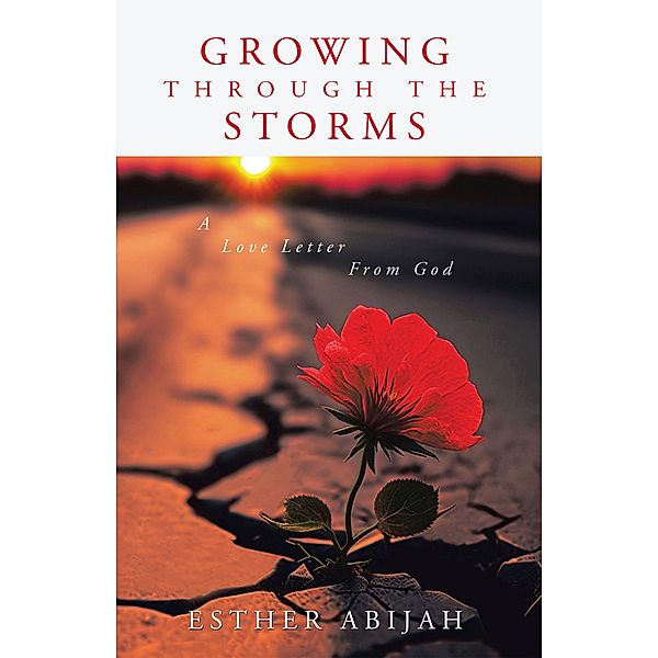 Growing Through The Storms, Esther Abijah