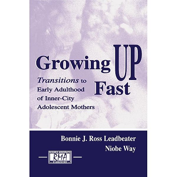 Growing Up Fast, Bonnie J. Ross Leadbeater, Niobe Way