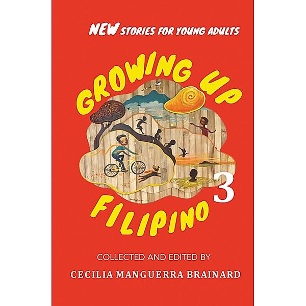 Growing Up Filipino 3: New Stories for Young Adults, Cecilia Manguerra Brainard