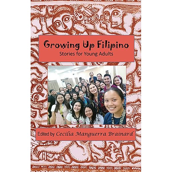 Growing Up Filipino: Stories for Young Adults, Cecilia Manguerra Brainard