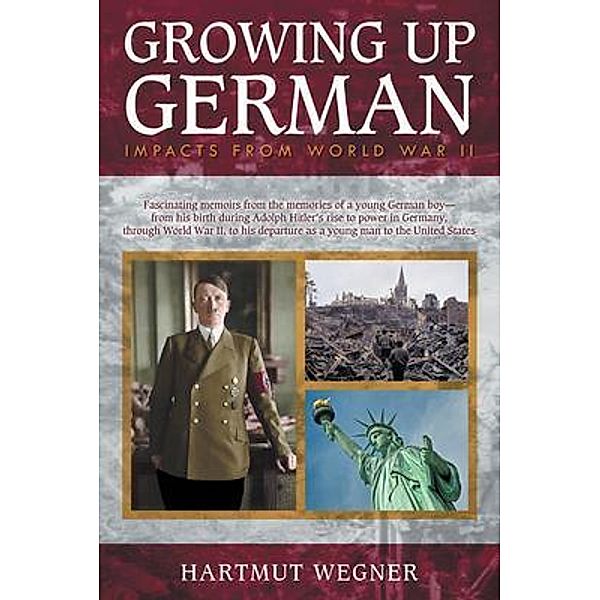 Growing Up German / URLink Print & Media, LLC, Hartmut Wegner