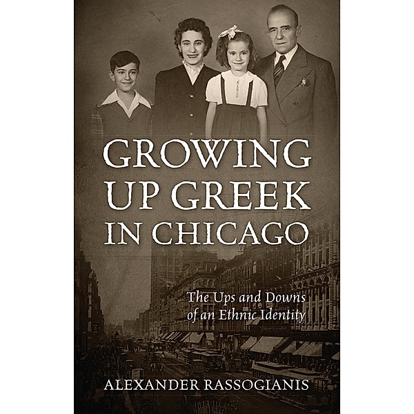 GROWING UP GREEK IN CHICAGO, Alexander Rassogianis