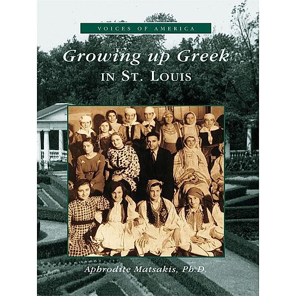 Growing Up Greek in St. Louis, Aphrodite Matsakis Ph. D.
