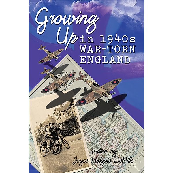 Growing up in 1940S War-Torn England, Joyce Holgate DeMille