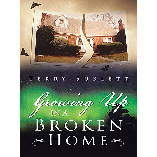 Growing up in a Broken  Home / Inspiring Voices, Terry Sublett