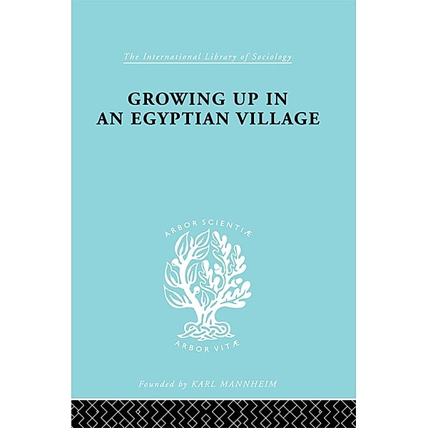 Growing Up in an Egyptian Village / International Library of Sociology, H. M. Ammar