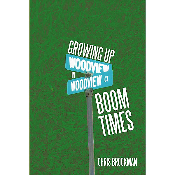 Growing up in Boom Times, Chris Brockman