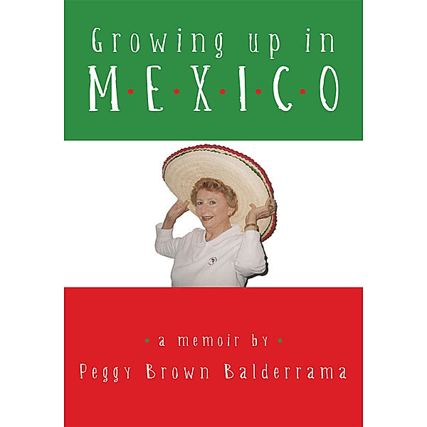 Growing up in Mexico, Peggy Brown Balderrama
