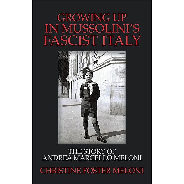 Growing up  in Mussolini's Fascist Italy, Christine Foster Meloni