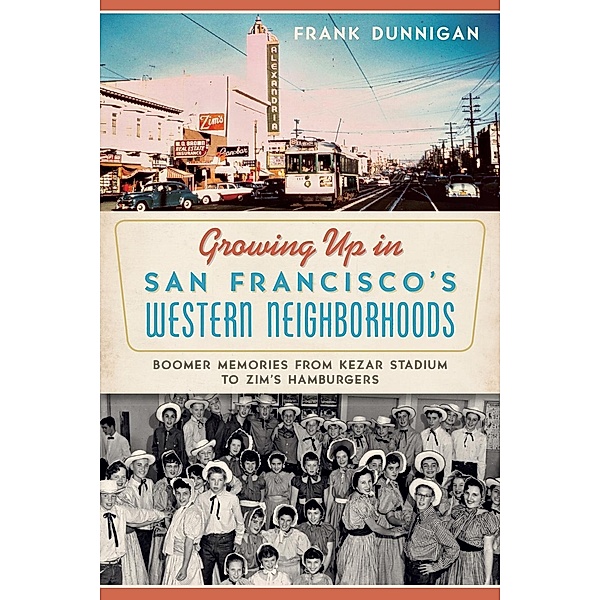Growing Up in San Francisco's Western Neighborhoods, Frank Dunnigan