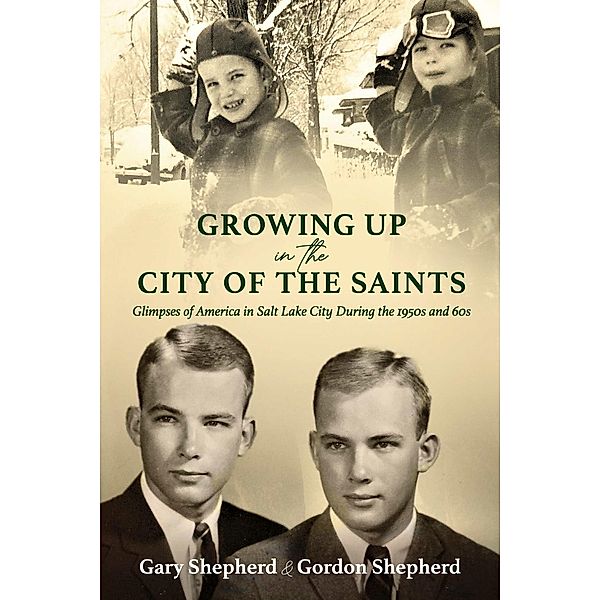 Growing Up in the City of the Saints, Gary Shepherd, Gordon Shepherd