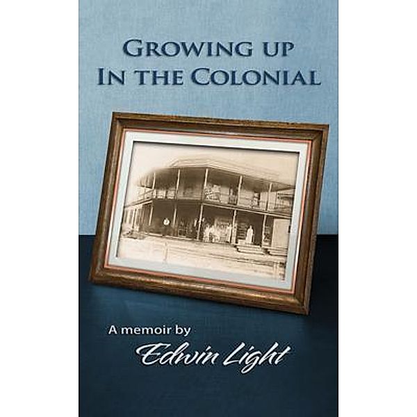 Growing Up in the Colonial, Edwin Light