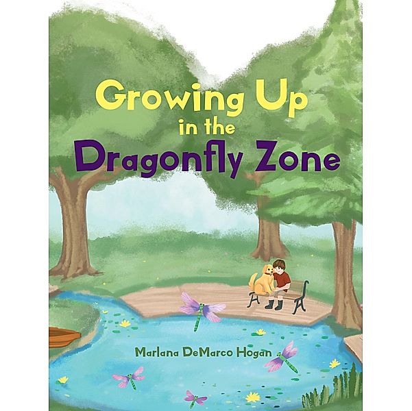 Growing Up in the Dragonfly Zone, Marlana DeMarco Hogan