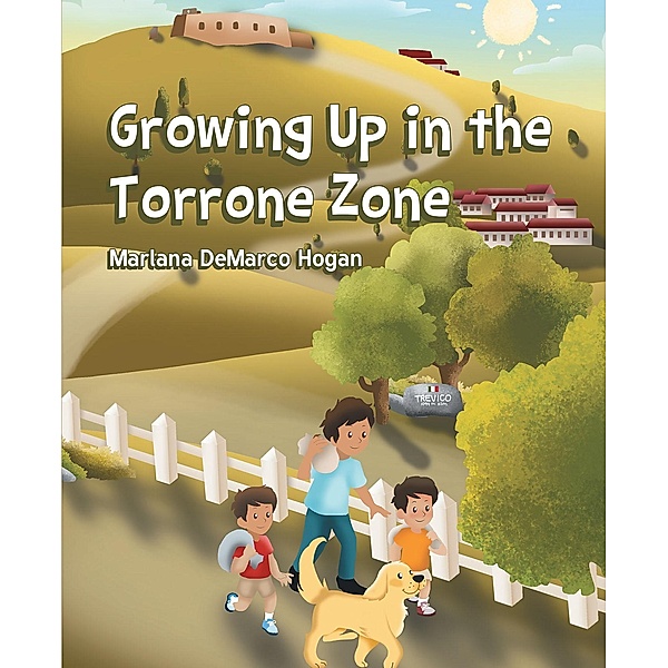 Growing Up in the Torrone Zone, Marlana DeMarco Hogan