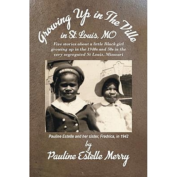 Growing Up in The Ville in St Louis, MO, Pauline Merry